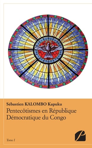 Pentecôtisme en république démocratique du Congo. Tome 1