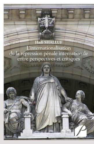 L'internationalisation de la répression pénale internationale entre perspectives et critiques