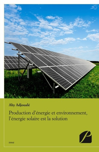 Production d'énergie et environnement. L'énergie solaire est la solution