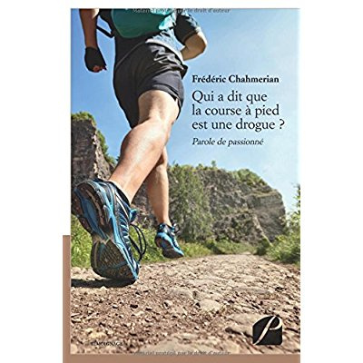 Qui a dit que la course à pied est une drogue ? Parole de passionné