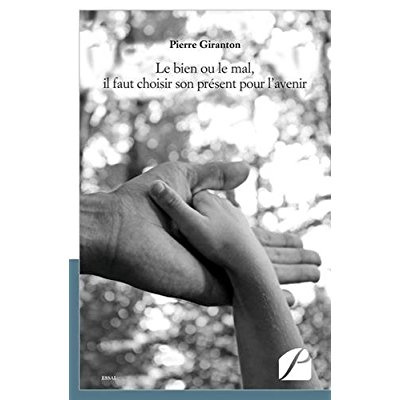 Le bien ou le mal, il faut choisir son présent pour l'avenir