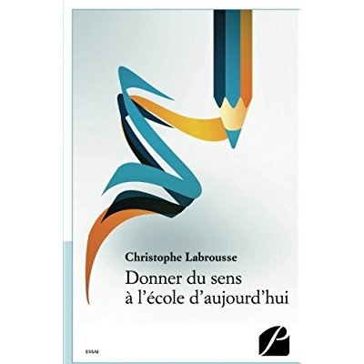 Donner du sens à l'école d'aujourd'hui