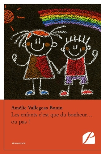 Les enfants c'est que du bonheur... ou pas ! Manuel informatif à usage domestique, destiné à toutes