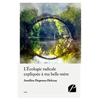 L'écologie radicale expliquée à ma belle-mère