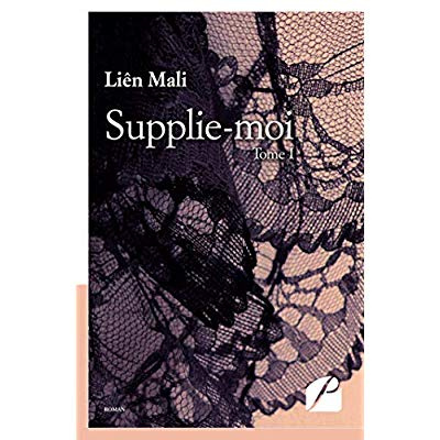 Supplie-moi Tome 1