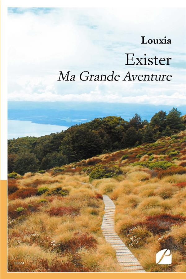 Exister. Ma grande aventure