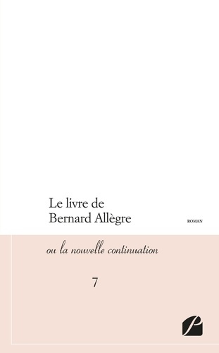Le livre de Bernard Allègre ou La nouvelle continuation Tome 7