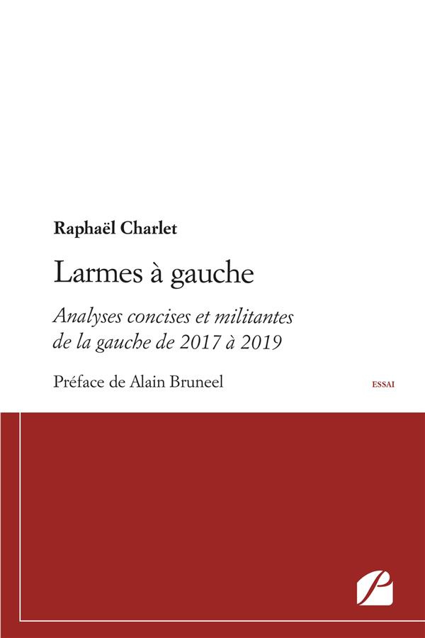 Larmes à gauche. Analyses concises et militantes de la gauche de 2017 à 2019