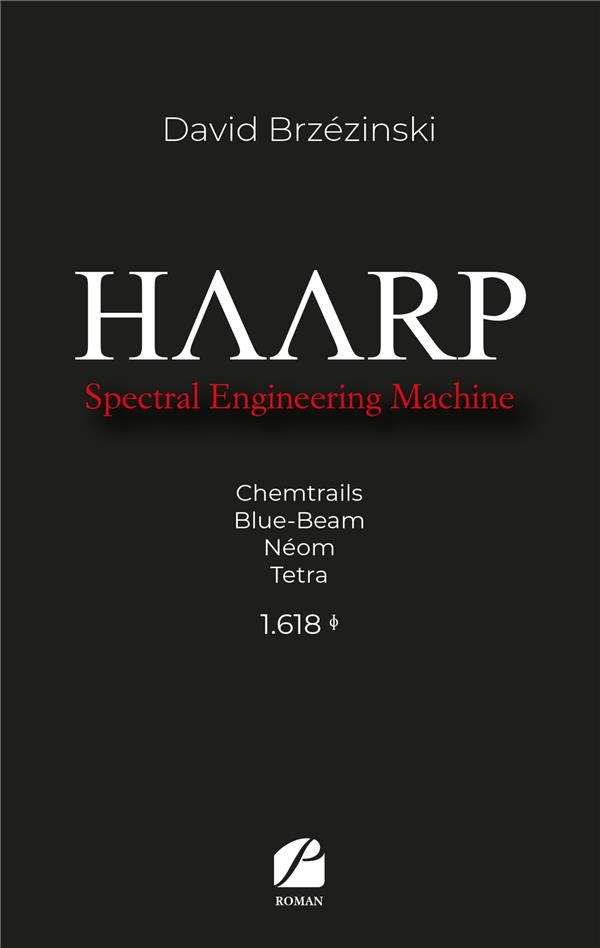 Haarp. Spectral Engineering Machine