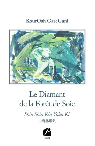 Le Diamant de la Forêt de Soie. Shin Shin Rin Yoku Ki