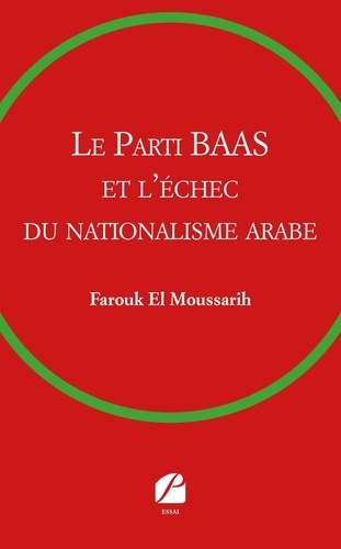 Le Parti BAAS et l'échec du nationalisme arabe