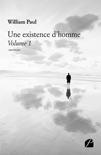 Une existence d'homme Volume 1. Nouvelle