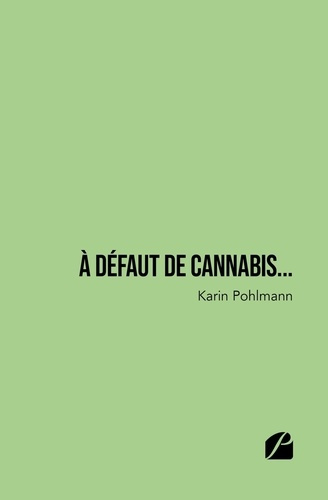 A défaut de cannabis... Textes en français et anglais