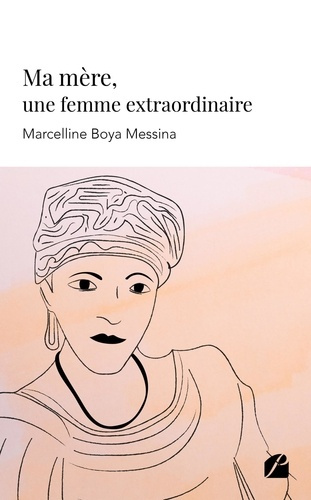Ma mère, une femme extraordinaire