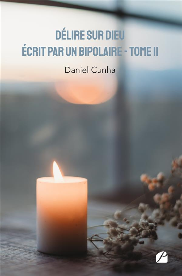Délire sur Dieu écrit par un bipolaire - Tome II