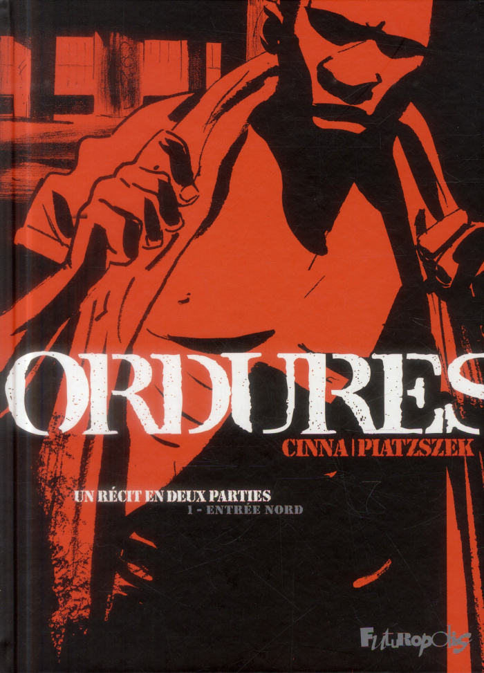 Ordures Tome 1 : Entrée nord