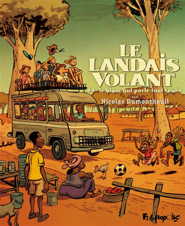 Le landais volant Tome 4 : Le blanc qui parle tout seul