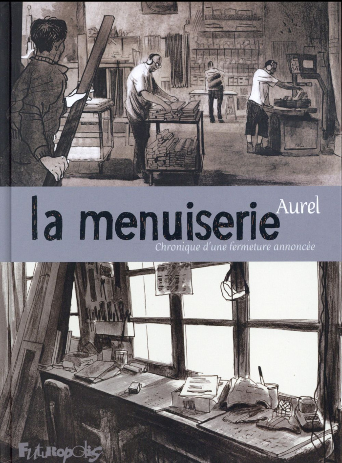 La menuiserie. Chronique d'une fermeture annoncée