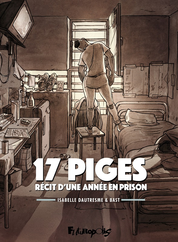 17 piges. Récit d'une année en prison
