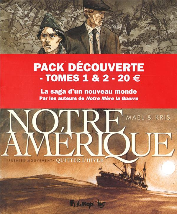 Notre Amérique Tomes 1 & 2 : Quitter l'hiver ; Un printemps mexicain. Pack découverte en 2 volumes,