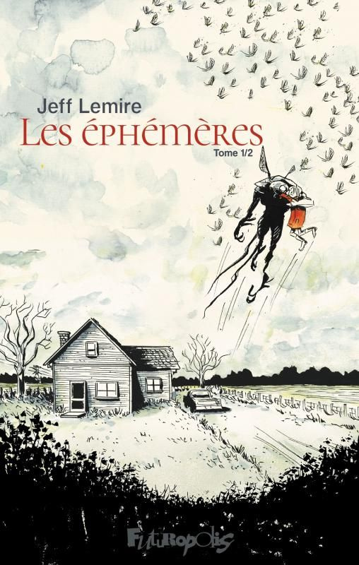 Les éphémères : Tome 1