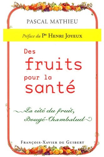 Des fruits pour la santé. La cité du fruit, Bougé-Chambalud