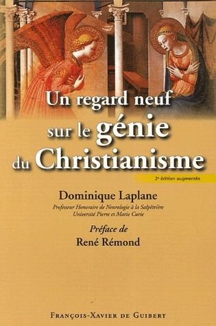 Un regard neuf sur le génie du christianisme. 2e édition revue et augmentée