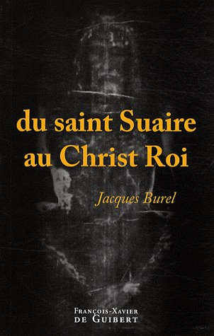 Du saint Suaire au Christ Roi