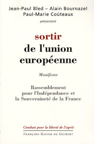 Sortir de l'Union européenne. Programme du RIF (Rassemblement pour l'Indépendance et la Souveraineté