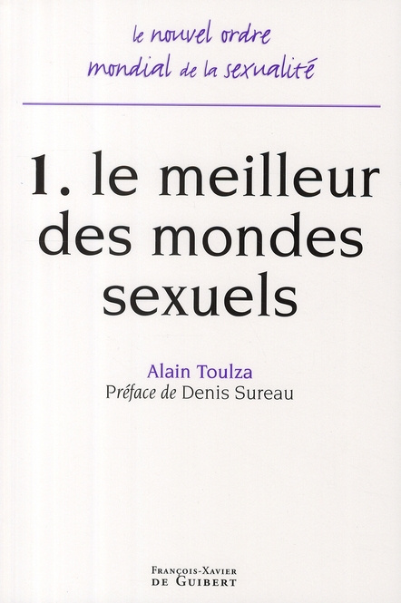 Le nouvel ordre mondial de la sexualité. Tome 1, Le meilleur des mondes sexuels