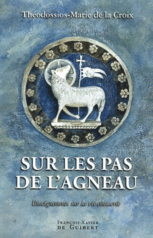 Sur les pas de l'agneau. Enseignements sur la vie consacrée