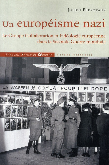 Un Européisme nazi. Le Groupe Collaboration et l'idéologie européenne dans la Seconde Guerre mondial