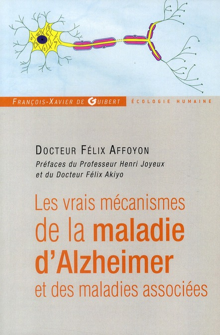 Les vrais mécanismes de la maladie d'Alzheimer et des maladies associées