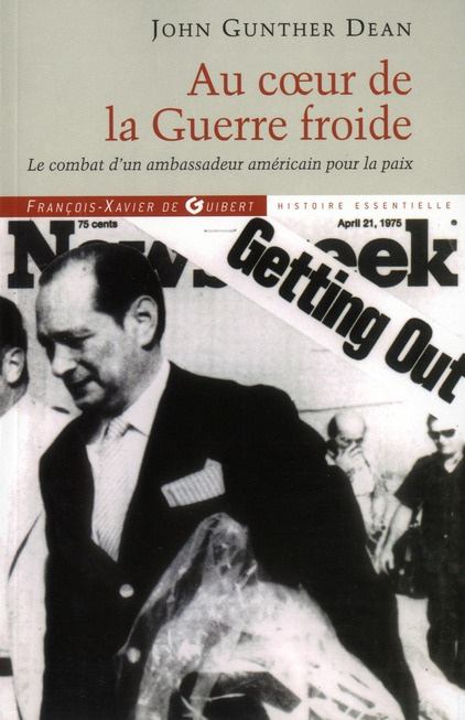 Au coeur de la Guerre froide. Le combat d'un ambassadeur américain pour la paix