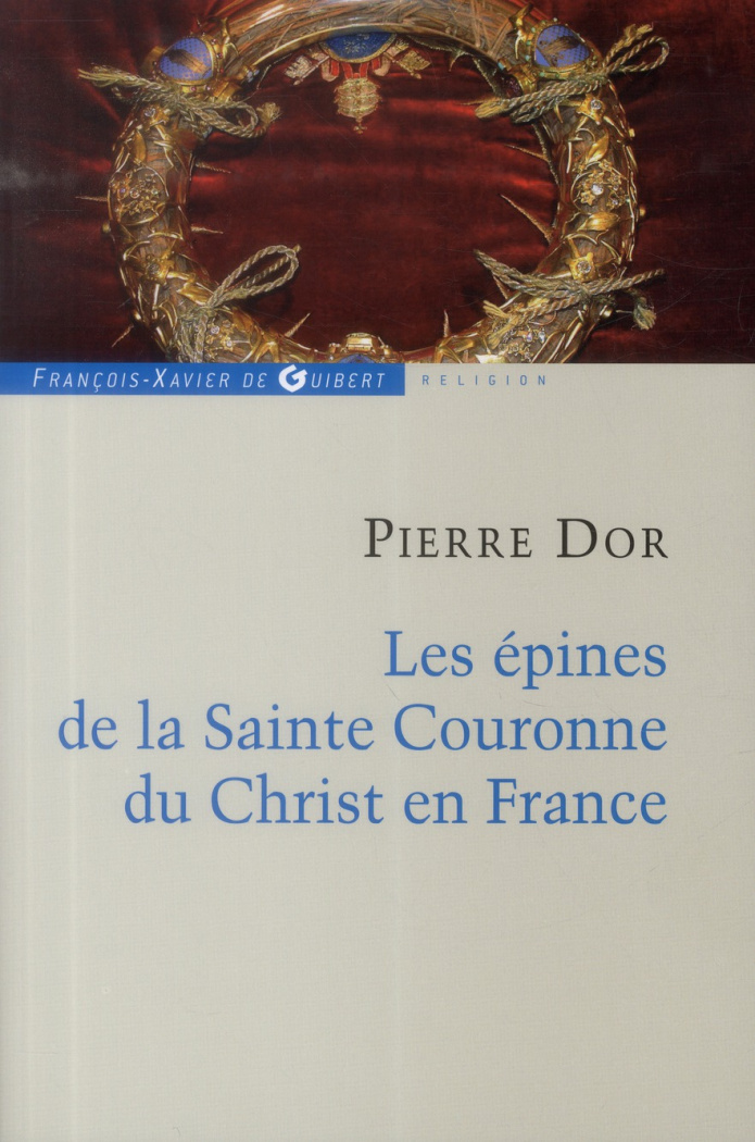 Les épines de la Sainte Couronne du Christ en France