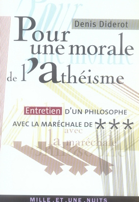Pour une morale de l'athéïsme. Entretien d'un philosophe avec la maréchale de ***