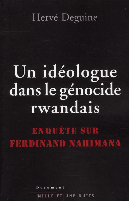 Un idéologue dans le génocide rwandais. Enquête sur Ferdinand Nahimana
