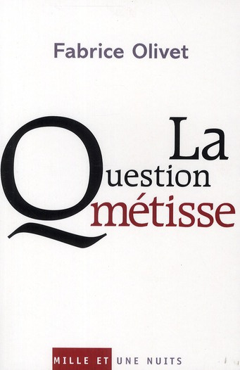 La question métisse. Une identité française