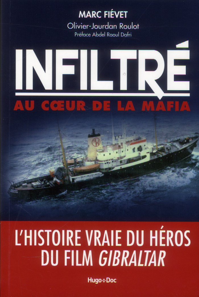 Infiltré au coeur de la mafia. L'histoire vraie du héros du film Gibraltar