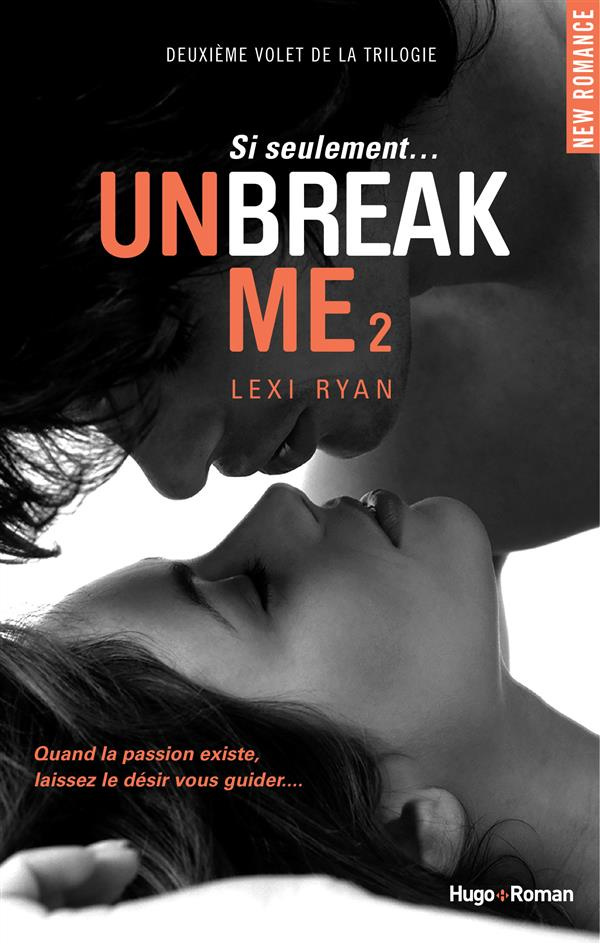 Unbreak me Tome 2 : Si seulement...