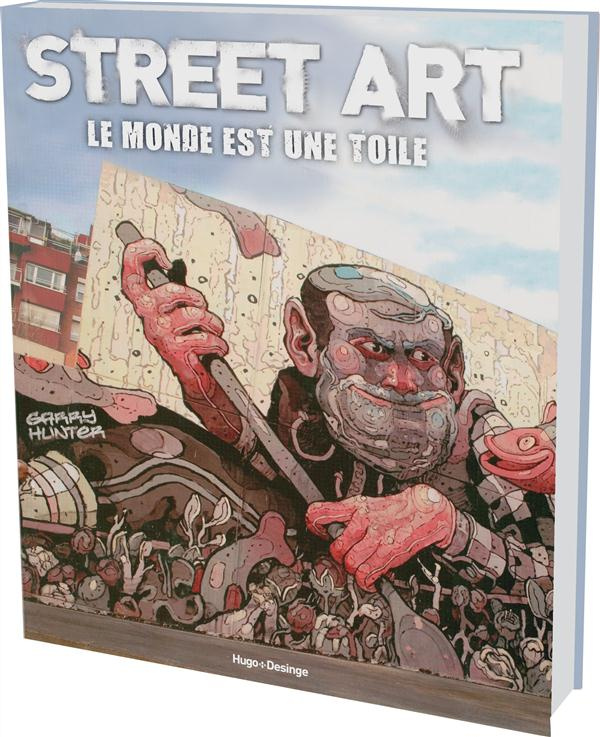 Street art. Art urbain, le monde est une toile