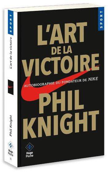 L'art de la victoire. Autobiographie du fondateur de Nike