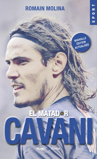 El matador Cavani. Edition revue et augmentée