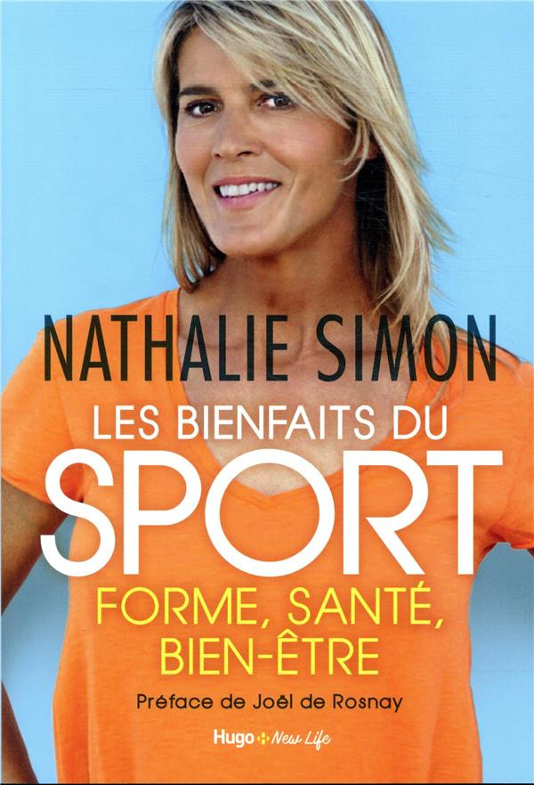 Les bienfaits du sport. Forme, santé, bien-être