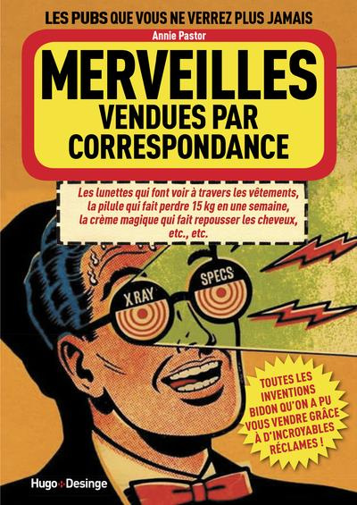 Merveilles par correspondance. Les pubs que vous ne verrez plus jamais