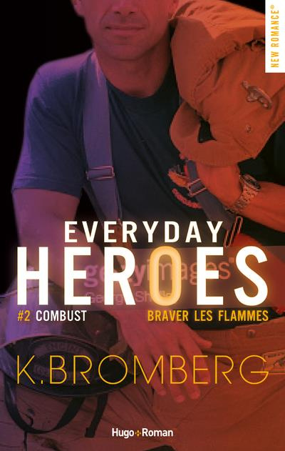 Everyday Heroes Tome 2 : Combust. Braver les flammes
