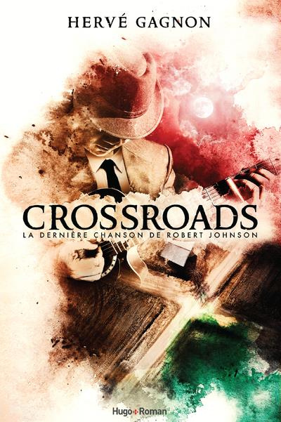 Crossroads. La dernière chanson de Robert Johnson