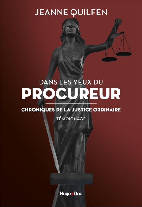 Dans les yeux du procureur. Chroniques de la justice ordinaire