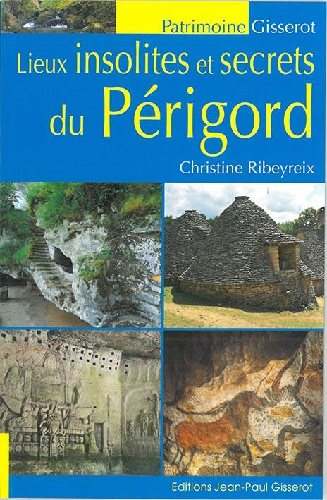 Lieux insolites et secrets du Périgord
