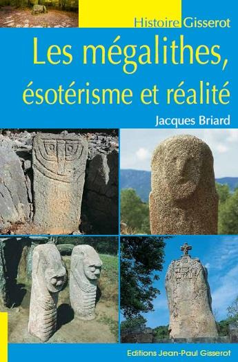 Les mégalithes, ésotérisme et réalité